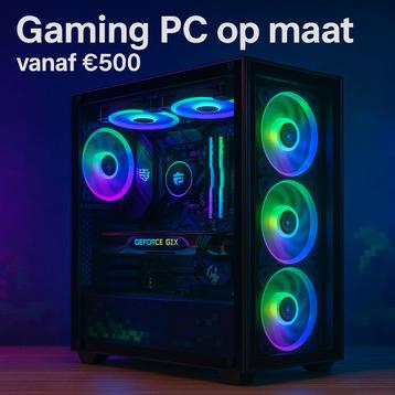 ️ Jouw Perfecte Game PC op Maat – Vanaf €500! beschikbaar voor biedingen