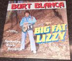 Burt Blanca big fat lizzy/spinning rock boogie, Ophalen of Verzenden, Zo goed als nieuw
