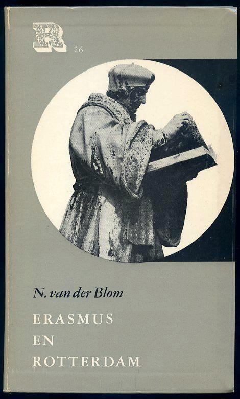 Erasmus en Rotterdam, drs. N. van der Blom, Boeken, Geschiedenis | Vaderland, Gelezen, 15e en 16e eeuw, Ophalen of Verzenden