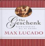 Het geschenk Max Lucado ( kerst), Ophalen of Verzenden, Nieuw