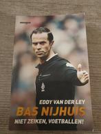 Bas nijhuis eddy van der ley niet zeiken, maar voetballen!, Ophalen of Verzenden, Gelezen