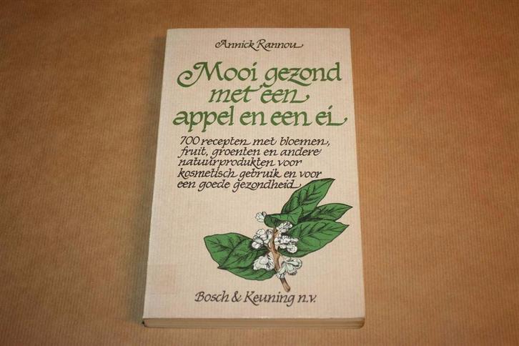 Mooi gezond met een appel en een ei - Annick Rannou, Boeken, Gezondheid, Dieet en Voeding, Nieuw, Ophalen of Verzenden