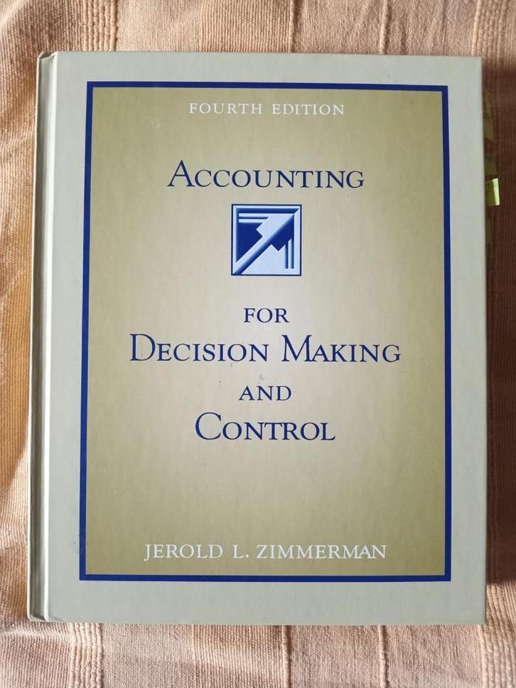 Account. for Decis. Mak. & Cntrl 4e ed. - Jerold L. Zimmem., Boeken, Economie, Management en Marketing, Zo goed als nieuw, Accountancy en Administratie