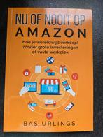 Nu of Nooit op Amazon - Bas Urlings, Ophalen of Verzenden, Zo goed als nieuw, E-commerce en Internet, Bas Urlings