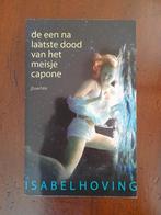 Isabel Hoving - De een na laatste dood van het meisje Capone, Ophalen of Verzenden, Zo goed als nieuw, Isabel Hoving