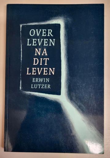 Over Leven Na Dit Leven - Erwin Lutzer beschikbaar voor biedingen