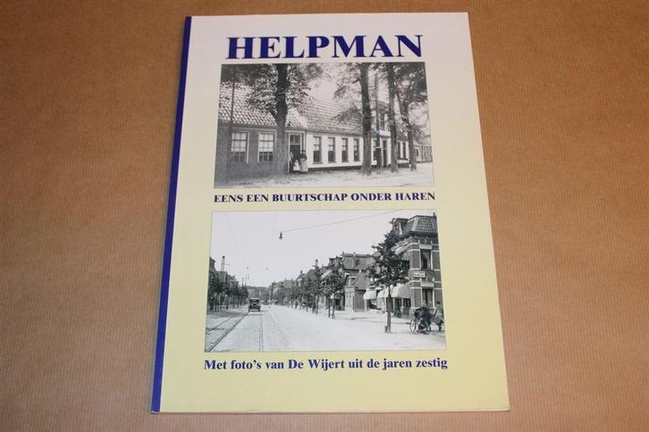 Helpman - Eens een buurtschap onder Haren, Boeken, Geschiedenis | Stad en Regio, Zo goed als nieuw, Ophalen of Verzenden