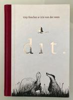 Dit. - Tiny Fischer & Iris van der Veen, Boeken, Kinderboeken | Jeugd | onder 10 jaar, Ophalen of Verzenden, Fictie algemeen, Zo goed als nieuw