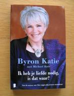 Ik heb je liefde nodig, is dat waar?  -  Byron Katie, Ophalen of Verzenden