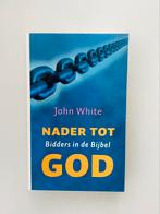 Nader tot God.Bidders in de Bijbel.John White, Ophalen of Verzenden, Zo goed als nieuw