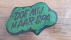 Pin  'Doe mij maar Spa', Verzamelen, Ophalen of Verzenden, Zo goed als nieuw, Merk, Speldje of Pin