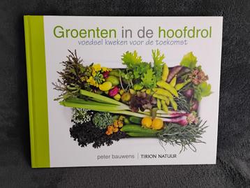 Groenten in de hoofdrol - Peter Bauwens - moestuin beschikbaar voor biedingen