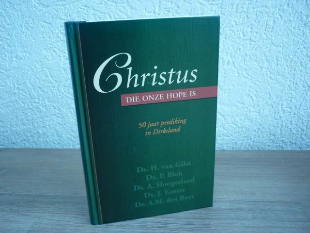 Ds. H. van Gilst /ds. P. Blok e.a- Christus die onze hope is, Boeken, Godsdienst en Theologie, Zo goed als nieuw, Christendom | Protestants