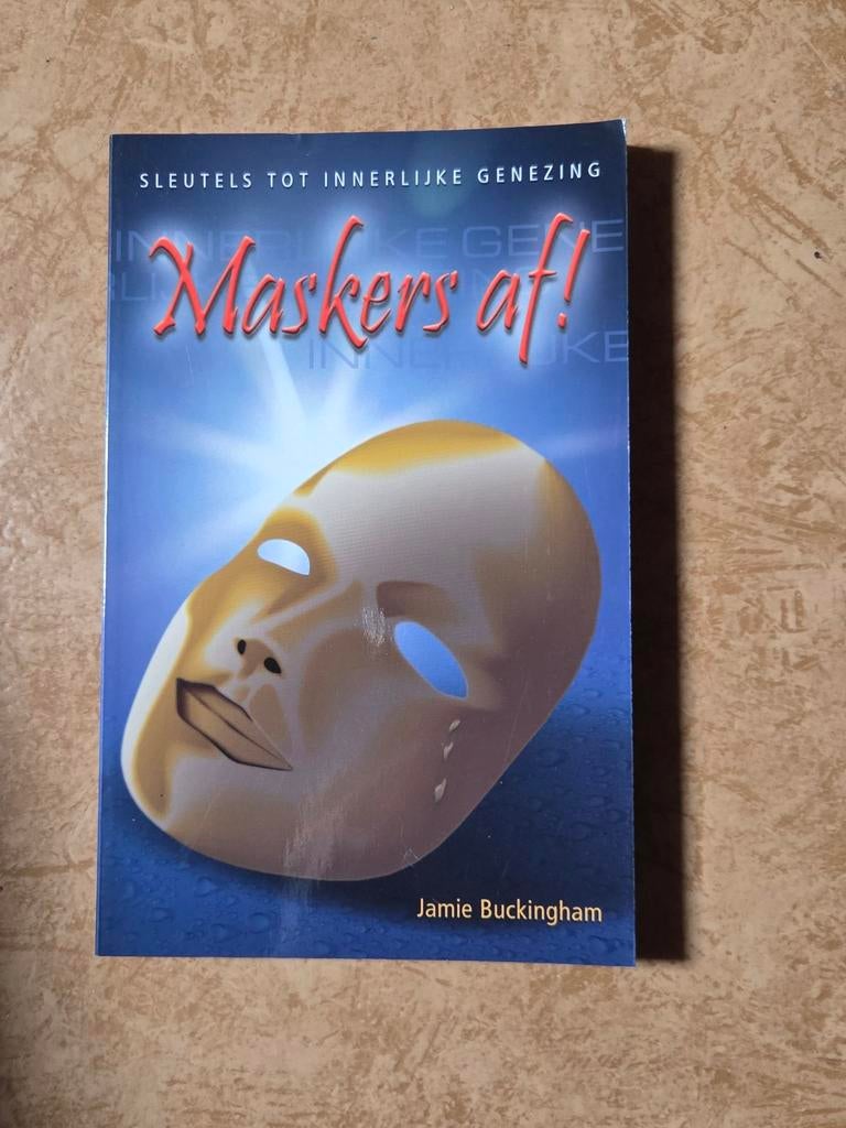 Maskers af! Sleutels tot innerlijke genezing, Boeken, Ophalen of Verzenden