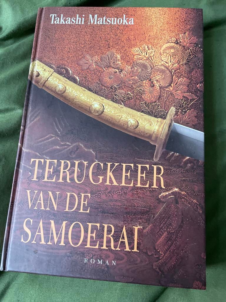 Terugkeer van de Samoerai - Takashi Matsuoka, Ophalen of Verzenden, Gelezen, Nederland