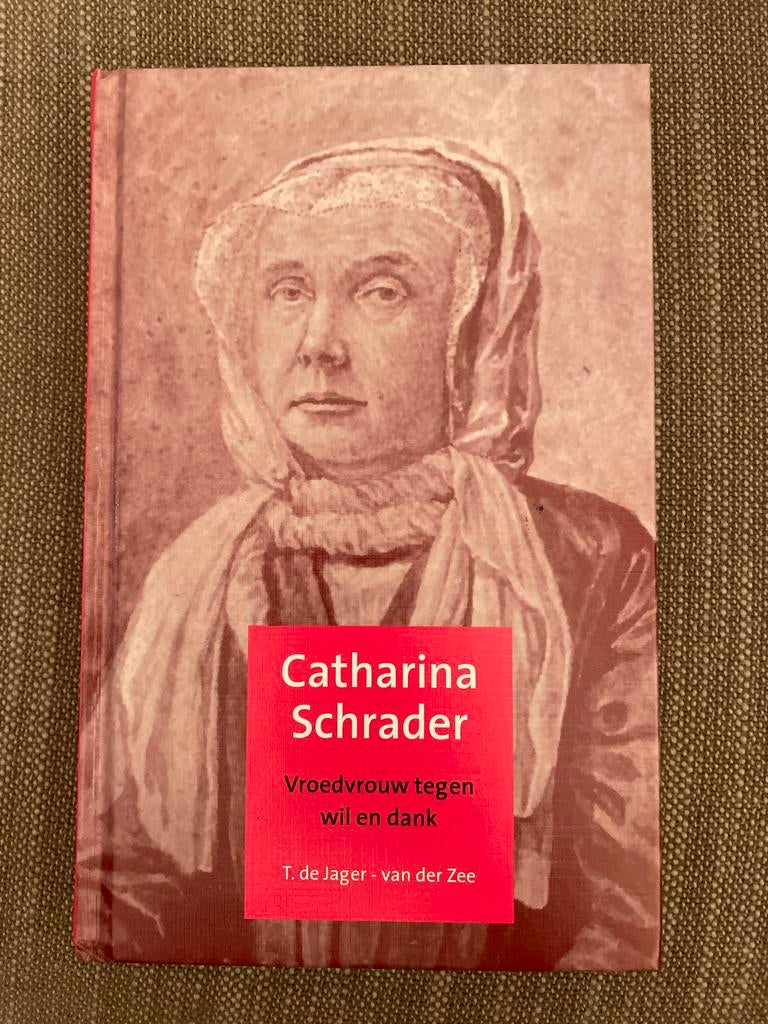 Catharina Schrader: Vroedvrouw tegen wil en dank, Ophalen of Verzenden, Zo goed als nieuw, Nederland