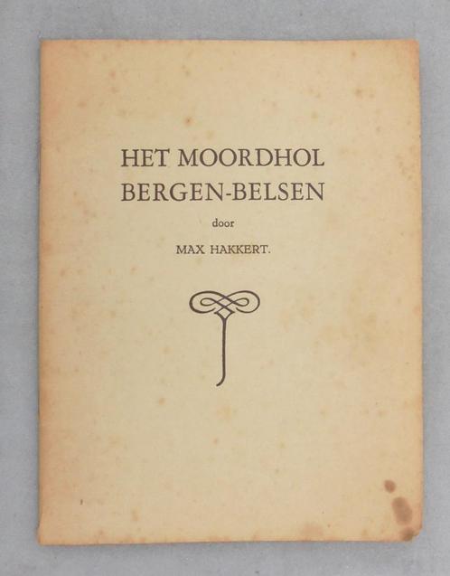 Oud boekje WO II: Max Hakkert: Het Moordhol Bergen-Belsen., Verzamelen, Militaria | Tweede Wereldoorlog, Overige soorten, Boek of Tijdschrift