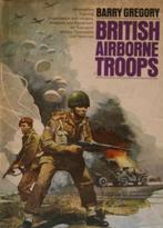 British airborne troops, 1940-45 Barry Gregory, Tweede Wereldoorlog, Ophalen of Verzenden, Zo goed als nieuw, Barry gregory