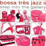 Various – Bossa Très Jazz II (Step Into The Gallery), Cd's en Dvd's, Cd's | Dance en House, Jazz-Dance en Acid Jazz, Gebruikt