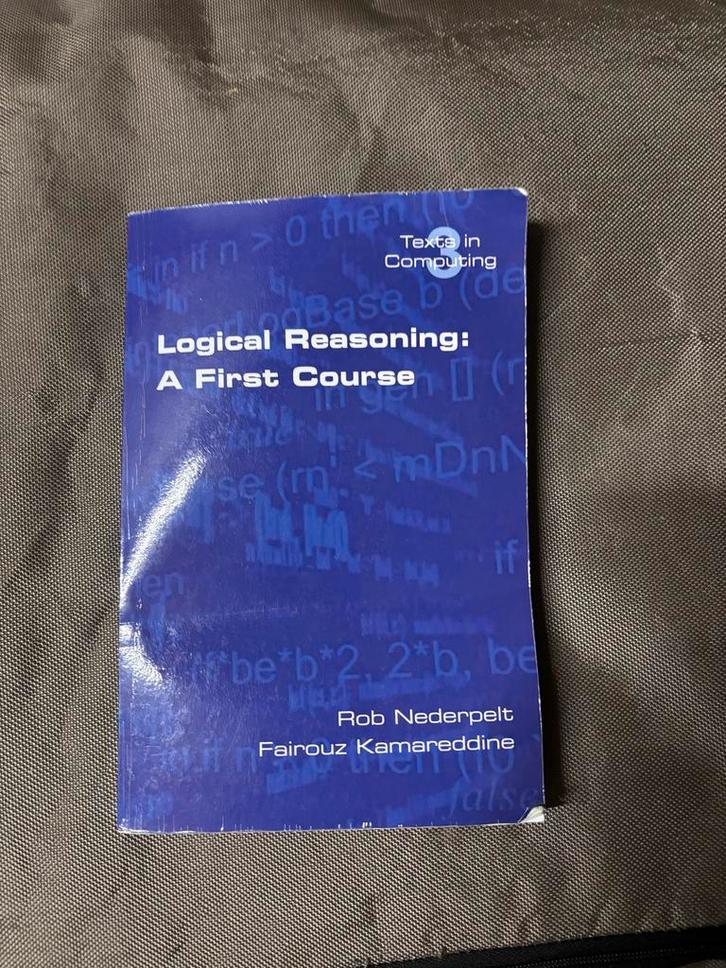 Logical Reasoning: A First Course - Rob Nederpelt 2nd rev., Boeken, Studieboeken en Cursussen, Gelezen, WO, Beta, Ophalen of Verzenden