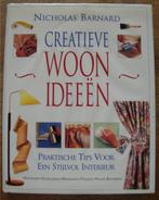 Creatieve Woonideeën - Nicholas Barnard - hc/so, Boeken, Nicholas Bernard, Ophalen of Verzenden, Zo goed als nieuw, Klussen
