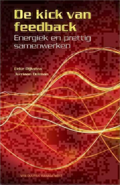 Eeke Dijkstra - De kick van feedback, Boeken, Studieboeken en Cursussen, Zo goed als nieuw, Niet van toepassing, Alpha, Ophalen of Verzenden