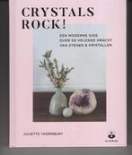 Crystals rock Juliette Thornbury Helende stenen & kristallen, Boeken, Ophalen of Verzenden, Zo goed als nieuw