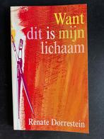 Renate Dorrestein: Want dit is mijn lichaam, Boeken, Romans, Gelezen, Ophalen of Verzenden, Nederland, Renate Dorrestein