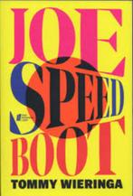 Tommy Wieringa: Joe Speedboot, Boeken, Ophalen of Verzenden, Zo goed als nieuw, Tommy Wieringa, Nederland