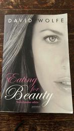 David Wolfe - Eating for Beauty, Dieet en Voeding, Ophalen of Verzenden, Zo goed als nieuw, David Wolfe