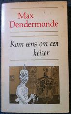Kom eens om een keizer - Max Dendermonde, Gelezen, Ophalen of Verzenden, Nederland