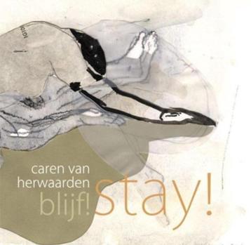 Caren Van Herwaarden Blijf Stay! beschikbaar voor biedingen