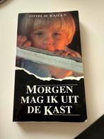 Morgen Mag Ik Uit De Kast - Othilie Bailly, Boeken, Ophalen of Verzenden, Gelezen