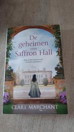 De geheimen van Saffron Hall. Clare Marchant, Clare Marchant, Ophalen of Verzenden, Zo goed als nieuw