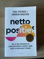 Netto positief – Paul Polman & Andrew Winston, Ophalen of Verzenden, Zo goed als nieuw, Diverse auteurs