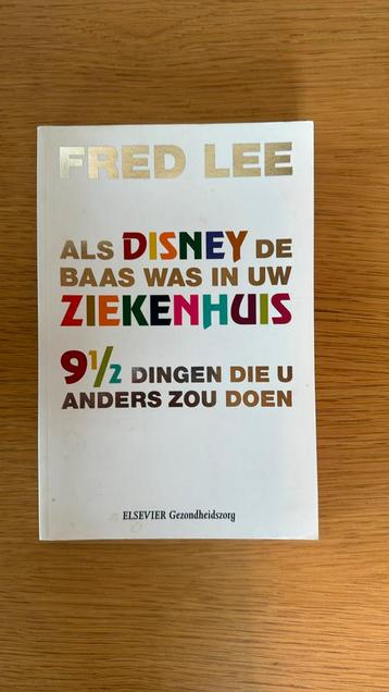 Fred Lee - Als disney de baas was in uw ziekenhuis 2 boeken