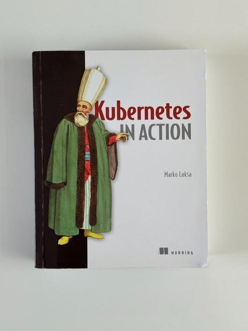 Kubernetes in Action, Boeken, Informatica en Computer, Zo goed als nieuw, Software, Ophalen of Verzenden