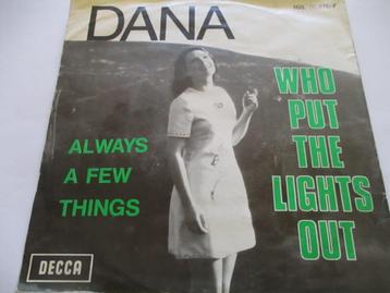 Dana _ Who put the lights out / Always a few things = 1971 beschikbaar voor biedingen