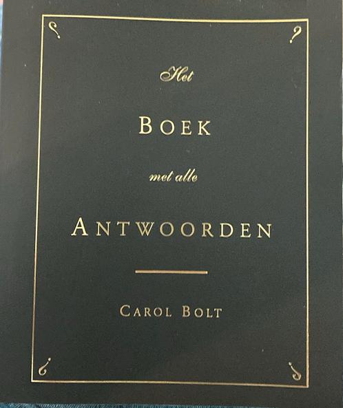 Carol Bolt - Het Boek met alle Antwoorden - pap, Boeken, Overige Boeken, Zo goed als nieuw, Ophalen