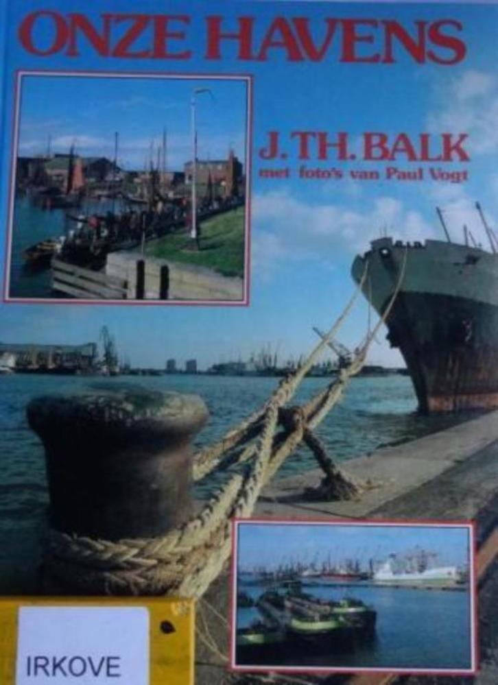 ONZE HAVENS * J. Th. Balk *, Boeken, Geschiedenis | Vaderland, Zo goed als nieuw, 20e eeuw of later, Verzenden