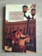 Dik boek Tangohart — Elia Barcelo ( Roman, Nederlands ), Ophalen of Verzenden, Zo goed als nieuw