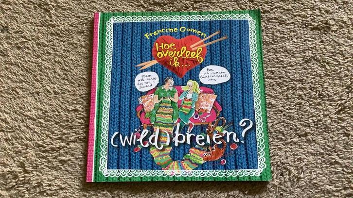 Francine Oomen - Hoe overleef ik (wild) breien? Paperback, Boeken, Kinderboeken | Jeugd | 10 tot 12 jaar, Zo goed als nieuw, Ophalen of Verzenden