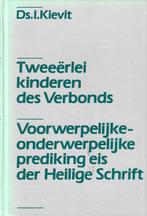 Ds. I. Kievit - Tweeërlei kinderen des Verbonds, Boeken, Godsdienst en Theologie, Gelezen, Christendom | Protestants, Ophalen of Verzenden