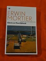 Erwin Mortier,  Glorie en Heerlijkheid,  zgan, Ophalen of Verzenden, Zo goed als nieuw
