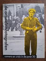 De arbeidersfotografen. Camera en crisis in de jaren '30, Ophalen of Verzenden, Zo goed als nieuw