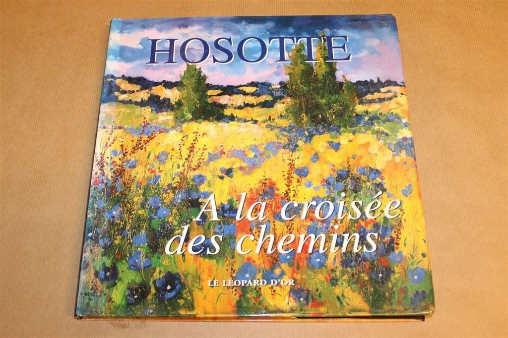 Georges Hosotte - A la croisée des chemins, Ophalen of Verzenden, Zo goed als nieuw