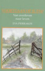 Voortgaan op je pad, Spiritualiteit algemeen, Eva Pierrakos, Overige typen, Ophalen of Verzenden