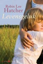 Robin Lee Hatcher Levensgeluk.  (x), Ophalen of Verzenden, Gelezen, Amerika