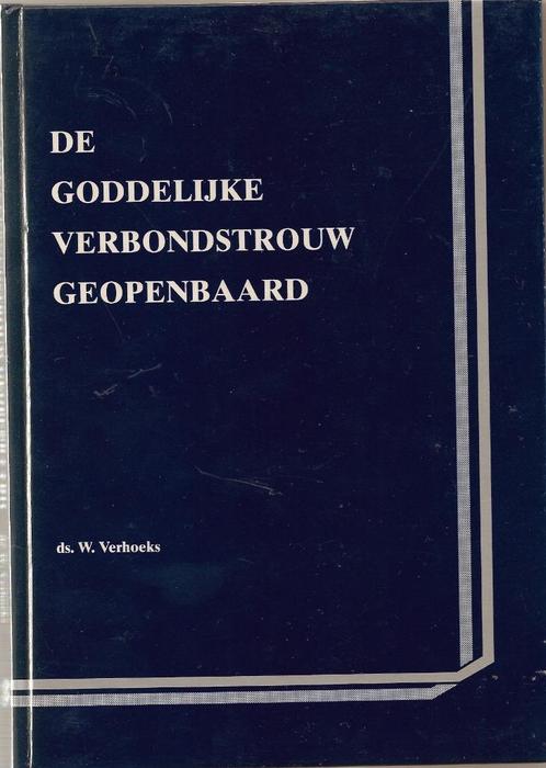 Verhoeks ds. W. De Goddelijke verbondstrouw geopenbaard, Boeken, Godsdienst en Theologie, Gelezen, Christendom | Protestants, Verzenden