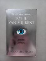 Samantha Hayes - Tot jij van mij bent, Ophalen of Verzenden, Gelezen, Samantha Hayes